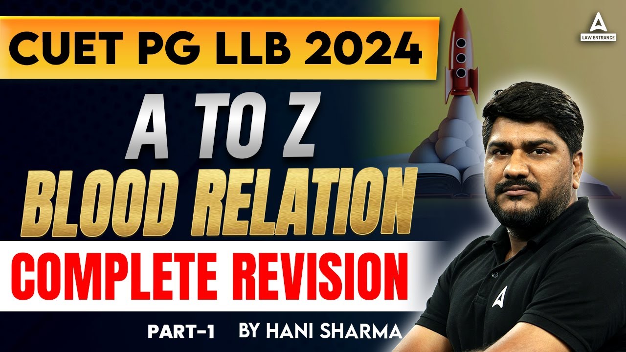 CUET PG LLB 2024 | A To Z | Blood Relation part 1 | Complete Revision ...