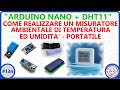 #134 - Misuratore di temperatura ed umidità portatile con Arduino nano e sensore DHT11