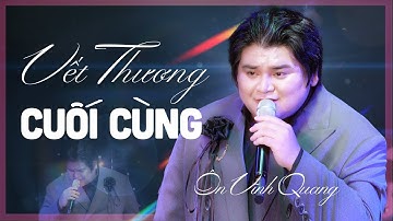 Vết Thương Cuối Cùng - Ôn Vĩnh Quang Cover | Sáng tác: Diên An