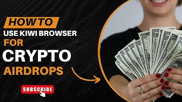 How to Use Kiwi Browser for Crypto Airdrops | Step-by-Step Guide