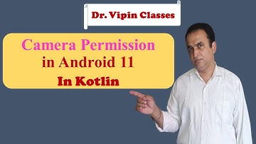 Camera Permission in Android 11 | Kotlin Android | Dr Vipin Classes