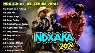 NDX AKA FULL ALBUM VIRAL TIKTOK TERBARU 2024