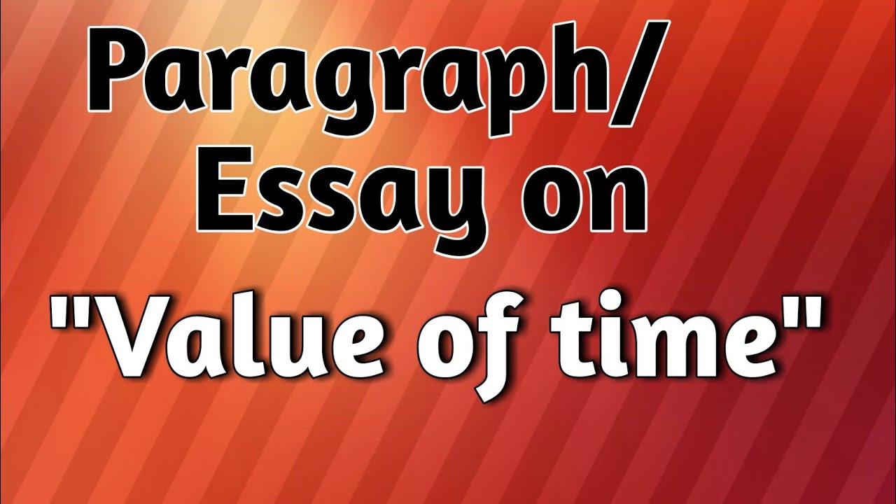 paragraph value of time essay