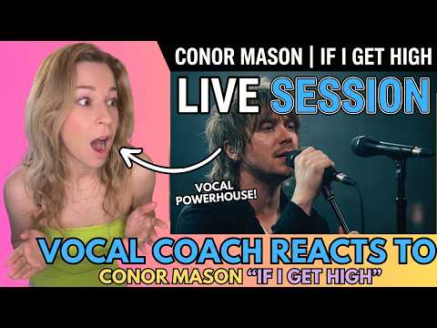 Vocal Coach REACTS to CONOR MASON "If I Get High" (Live Session) | INCREDIBLE Vocal Control!