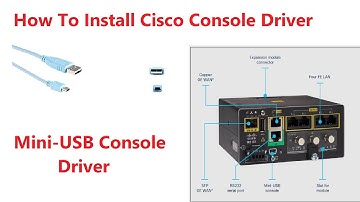 How To Install Cisco Console Driver/Mini-USB Console Driver