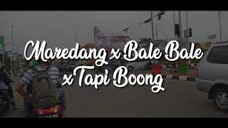 Dj Maredang x Bale Bale x Tapi Boong
