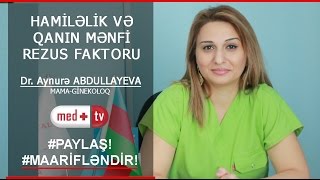 HAMILELIK VE QANIN MENFI REZUS FAKTORU - Dr. Aynura ABDULLAYEVA Ginekoloq / MedplusTV