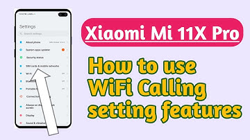 Xiaomi Mi 11X Pro , WiFi Calling setting features How to use
