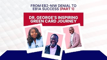 From EB2-NIW Denial to EB1A Success (Part 1): Dr. George’s Inspiring Green Card Journey