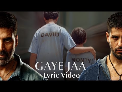 Gaye Jaa - Lyric Video | Brothers | Akshay Kumar | Sidharth Malhotra | Jacqueline Fernandez