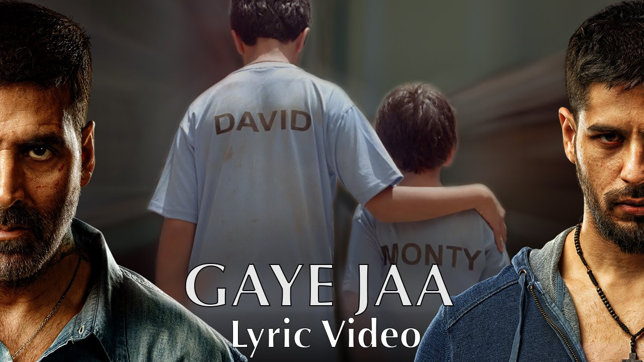 Gaye Jaa   Lyric Video  Brothers  Akshay Kumar  Sidharth Malhotra  Jacqueline Fernandez