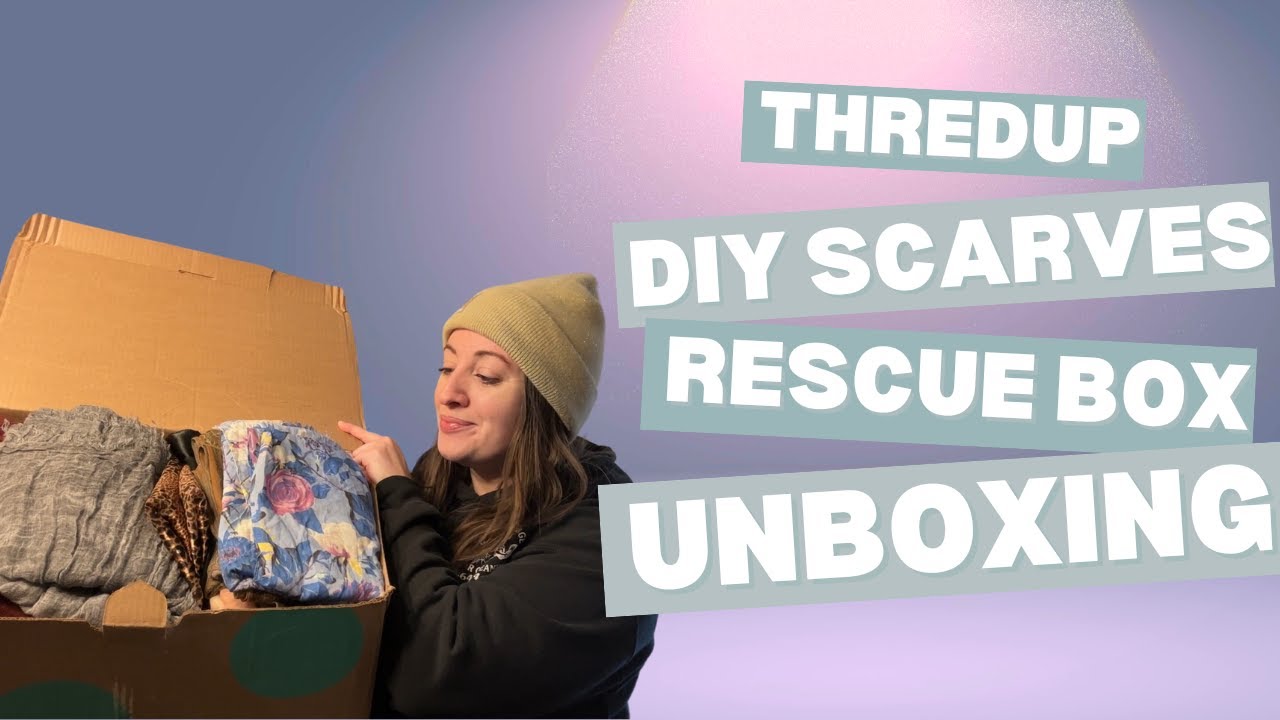 Thredup DIY Scarves Rescue Box Unboxing - YouTube