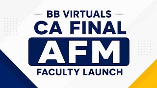 CA Final AFM Faculty Launch AIR-1 CA Shivam Mishra l BB Virtuals