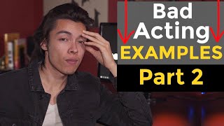 Bad Acting EXAMPLES Part 2 | Start Acting