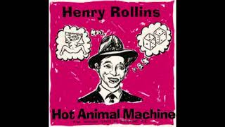 Henry Rollins - Hot Animal Machine II