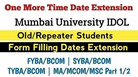 EXTENSION FOR OLD/REPEATER STUDENTS | FYBA/BCOM SYBA/BCOM MA/MCOM | Mumbai University IDOL