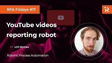 RPA Fridays #17 - YouTube reporting robot (UiPath)