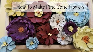 How To Make Pine Cone Flowers! I HAVE A NEW PINE CONE FLOWER VIDEO CHECK THE LINK IN THE DESCRIPTION