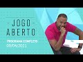 JOGO ABERTO - 09/04/2021 - PROGRAMA COMPLETO