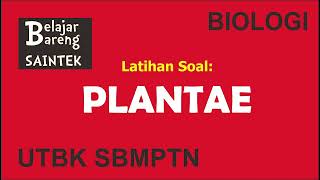 BIOLOGY | PRACTICE QUESTIONS - PLANTAE | UTBK SBMPTN SAINTEK
