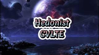 'Hedonist' By CVLTE (English Sub) (Lyrics)