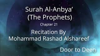 Surah Al-Anbya' (The Prophets) Mohammad Rashad Alshareef Quran Recitation
