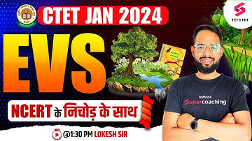 CTET EVS CLASS JANUARY 2024 I EVS By Lokesh Sir I CTET EVS NOTES | Lokesh Sir
