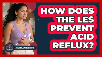 How Does The LES Prevent Acid Reflux?