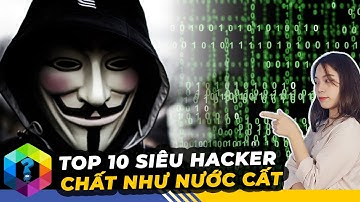 10 Hacker Khét Tiếng Nguy Hiểm Làm Chấn Động Thế Giới - Số 4 Làm Mỹ Run Sợ [Top 1 Khám Phá]