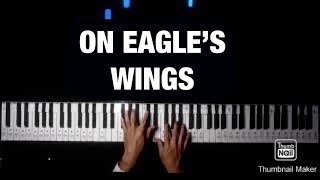 【ピアノカバー】 On Eagle`s Wings -Michael Joncas-PianoArr.Trician- PianoCoversPPIA