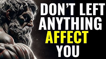 10 Stoic Principles So That NOTHING Can AFFECT YOU | Epictetus (Stoicism)