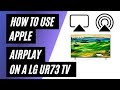 How to use apple airplay on lg ur73 tv