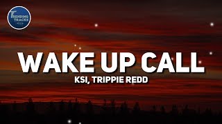 KSI - Wake Up Call (Clean - Lyrics) feat. Trippie Redd