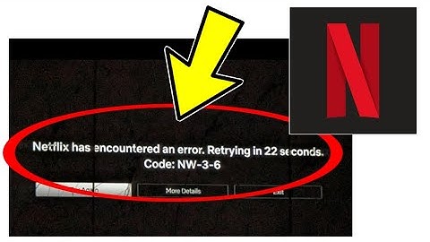 How To Fix Netflix App Netflix has encountered an error. Retrying in 22 seconds.Code: NW-3-6 Problem