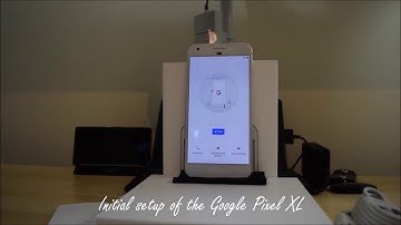 Setup: Initial setup, settings and features of the Google Pixel XL 128Gb  UK