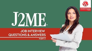 J2ME Interview Questions and Answers 2019 Part-2 | J2ME Interview Questions | Wisdom IT Services
