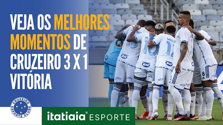 CONFIRA OS MELHORES MOMENTOS DE CRUZEIRO 3 X 1 VITÓRIA
