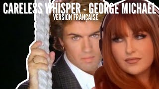 Careless Whisper - George Michael (version française 🇫🇷) Resimi