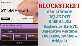 Blockstreet, Săn Airdrop, Đăng Ký Nhận Ngay 10 Bsd, Dự Án Gọi Vôn 11,5M. Backer Hack Vc, Generative