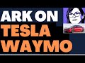 Tesla (Stock: TSLA), Alphabet (Stock: GOOGL) Waymo Autonomous- ARK (Cathie Wood and Team) Commentary