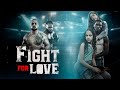 Fight For Love - Trailer