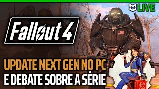 [LIVE] FALLOUT MANIA - Debatendo sobre a série e jogando um pouco do Fallout 4 com Update Next Gen