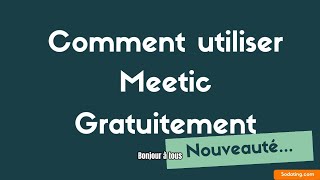 Comment utiliser Meetic Gratuitement en 2025 : Utiliser Meetic sans payer