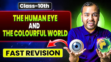 The Human Eye and The Colourful World Class 10 || Complete CHAPTER IN ONE SHOT || NCERT Covered