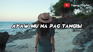 Video thumbnail of "Ayaw Mu Na Pag Tangisi - Tausug Song Karaoke HD"