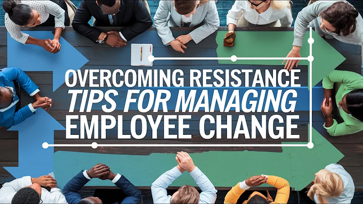 Overcoming Resistance: Tips for Managing Employee Change