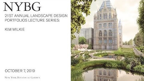 21st Annual Landscape Design Portfolios Lecture Series: Kim Wilkie