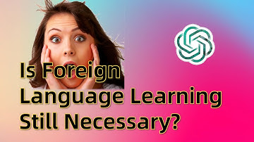 AI Technology Reshaping the Future: Is Foreign Language Learning Still Necessary?
