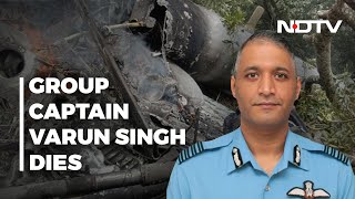 Iaf Chopper Crash Group Captain Varun Singh Injured In Chopper Crash Dies In Hospital