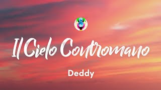 Video thumbnail of "Deddy - Il Cielo Contromano (Testo/Lyrics)"